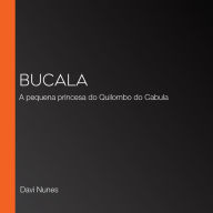 Bucala: A pequena princesa do Quilombo do Cabula