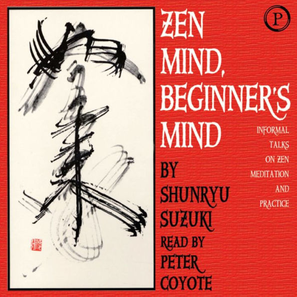 Zen Mind, Beginner's Mind: Informal Talks on Zen Meditation and Practice