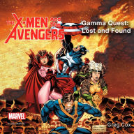 X-Men and the Avengers, The - Gamma Quest: Lost and Found: Gamma Quest: Lost and Found