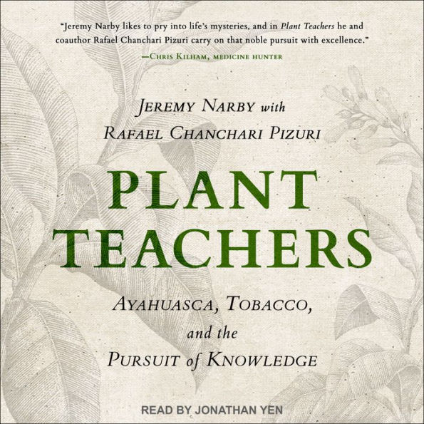 Plant Teachers: Ayahuasca, Tobacco, and the Pursuit of Knowledge