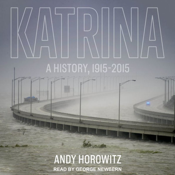 Katrina: A History, 1915-2015