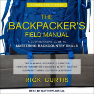 The Backpacker's Field Manual, Revised and Updated: A Comprehensive Guide to Mastering Backcountry Skills