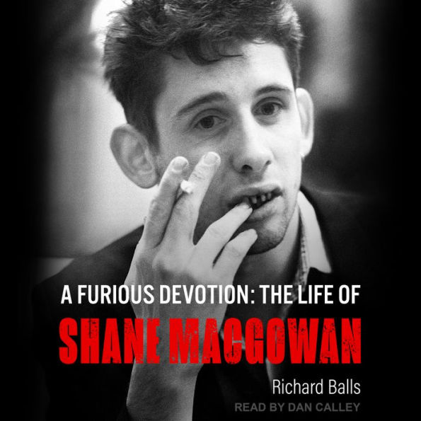 A Furious Devotion: The Life of Shane MacGowan