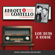 Abbott and Costello: Lou Buys a Horse: Old Time Radio Shows