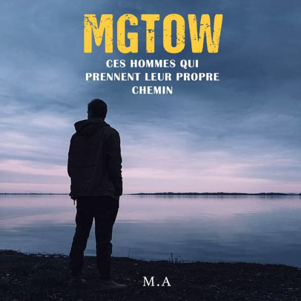 MGTOW: Ces hommes qui prennent leur propre chemin