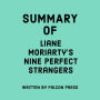 Summary of Liane Moriarty's Nine Perfect Strangers