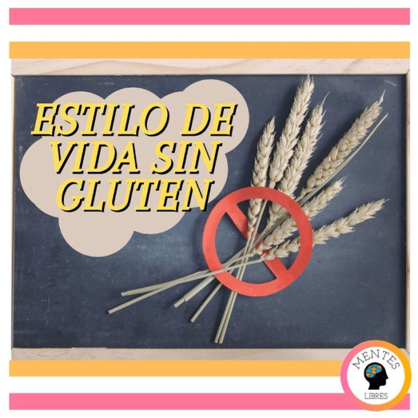 Estilo De Vida Sin Gluten