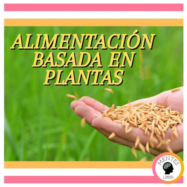 Alimentación Basada En Plantas