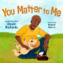 You Matter to Me