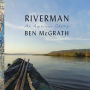 Riverman: An American Odyssey