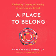 A Place to Belong: Celebrating Diversity and Kinship in the Home and Beyond