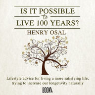 ¿Es posible vivir 100 años? (Is It Possible to Live 100 Years?)