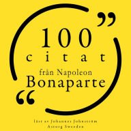 100 citat från Napoleon Bonaparte: Samling 100 Citat