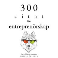 300 offerter för entreprenörskap: Samling av de bästa citat
