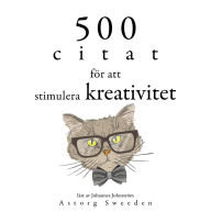 500 citat för att stimulera kreativitet: Samling av de bästa citat