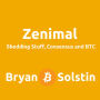 ZENIMAL: Shedding Stuff, Consensus and BTC