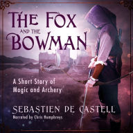 The Fox and the Bowman: A Short Story of Magic and Archery