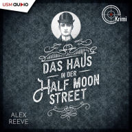 Das Haus in der Half Moon Street: Ein Fall für Leo Stanhope Bd. 1