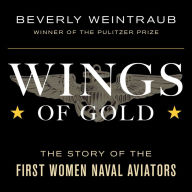 Wings of Gold: The Story of the First Women Naval Aviators