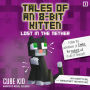Lost in the Nether: An Unofficial Minecraft Adventure (Tales of an 8-Bit Kitten Series #1)