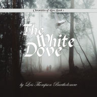 WHITE DOVE, THE: A princess, a patriot, a prisoner--Tasha's quest for freedom.
