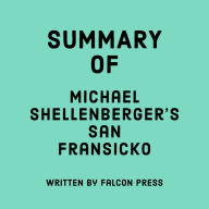 Summary of Michael Shellenberger's San Fransicko