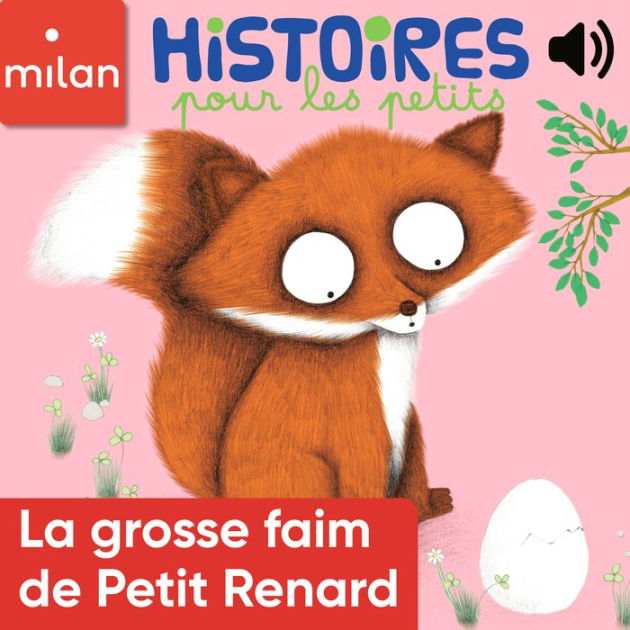 La Grosse Faim De Petit Renard By Mireille Saver, Olivier Clément 