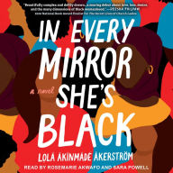 In Every Mirror She's Black: A Novel