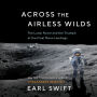 Across the Airless Wilds: The Lunar Rover and the Triumph of the Final Moon Landings
