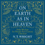 On Earth as in Heaven: Daily Wisdom for Twenty-First Century Christians