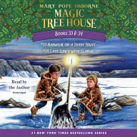 Magic Tree House: Books 33 & 34: Narwhal on a Sunny Night; Late Lunch with Llamas