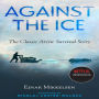 Against the Ice: The Classic Arctic Survival Story