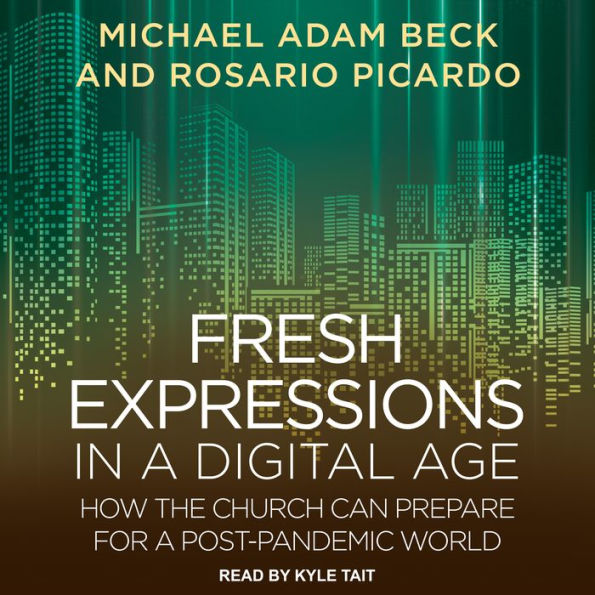 Fresh Expressions in a Digital Age: How the Church Can Prepare for a Post Pandemic World