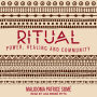 Ritual: Power, Healing and Community