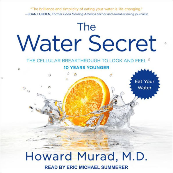 The Water Secret: The Cellular Breakthrough to Look and Feel 10 Years Younger