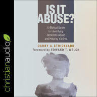 Is It Abuse?: A Biblical Guide to Identifying Domestic Abuse and Helping Victims