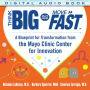 Think Big, Start Small, Move Fast: A Blueprint for Transformation from the Mayo Clinic Center for Innovation