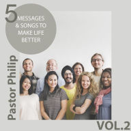 5 Messages & Songs to Make Life Better: VOL .2