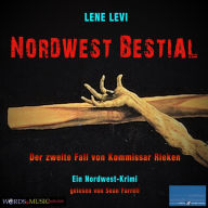 Nordwest Bestial: Der zweite Fall von Kommissar Rieken: Ein Nordwest-Krimi von Lene Levi