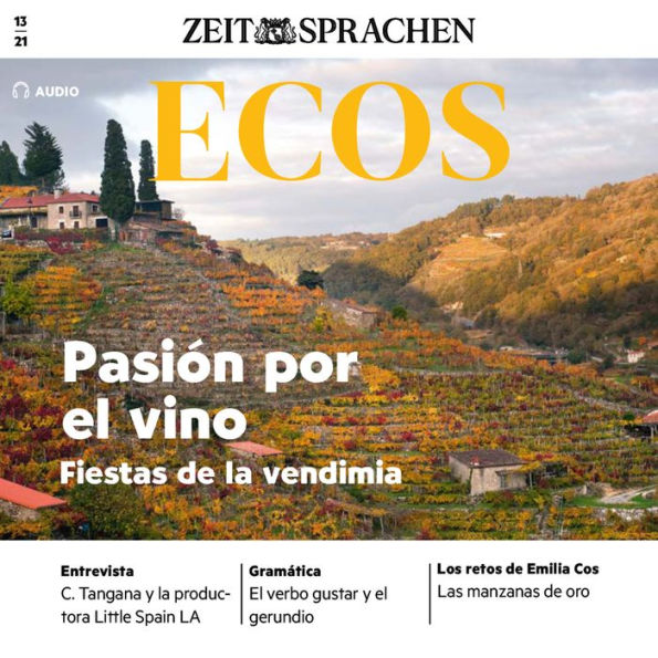 Spanisch lernen Audio - Leidenschaft im Glas: Ecos Audio 13/2021 - Pasión por el vino (Abridged)