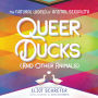 Queer Ducks (and Other Animals): The Natural World of Animal Sexuality