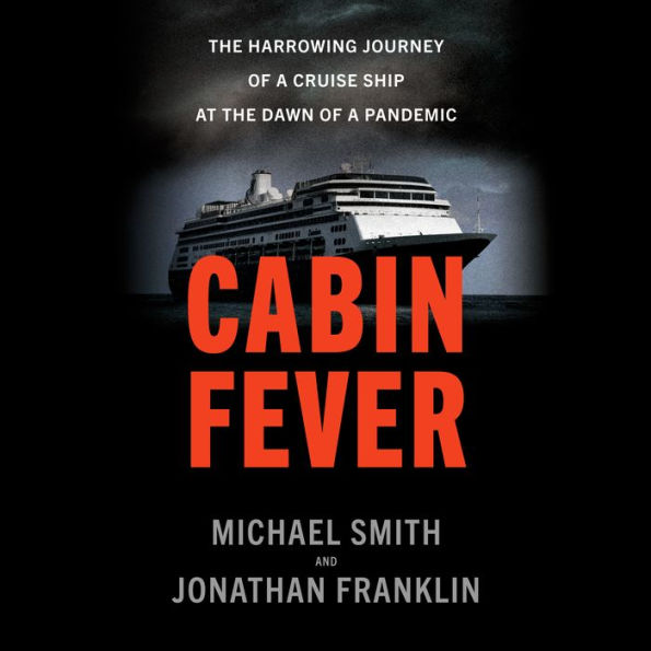 Cabin Fever: The Harrowing Journey of a Cruise Ship at the Dawn of a Pandemic