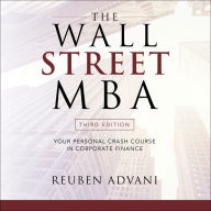 The Wall Street MBA, Third Edition: Your Personal Crash Course in Corporate Finance