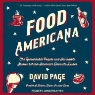 Food Americana: The Remarkable People and Incredible Stories behind America's Favorite Dishes