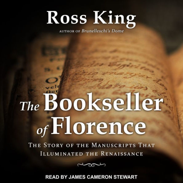 The Bookseller of Florence: The Story of the Manuscripts That Illuminated the Renaissance