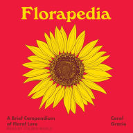 Florapedia: A Brief Compendium of Floral Lore