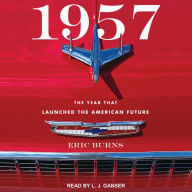 1957: The Year That Launched the American Future