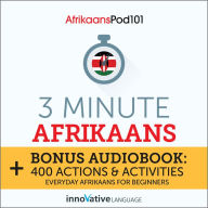 3-Minute Afrikaans: Bonus Audiobook: 400 Actions & Activities - Everyday Afrikaans for Beginners