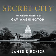 Secret City: The Hidden History of Gay Washington