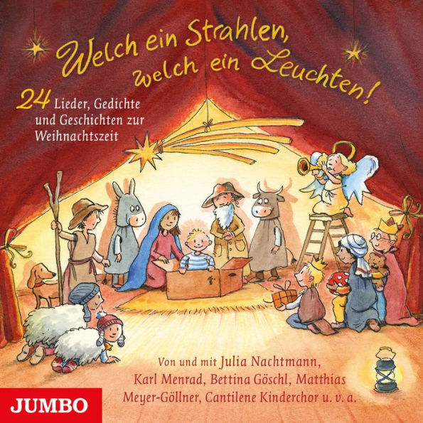 Welch ein Strahlen, welch ein Leuchten! 24 Lieder, Gedichte und Geschichten zur Weihnachtzeit